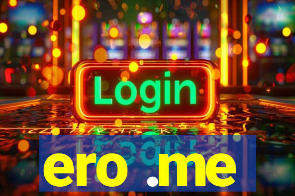 ero .me